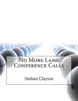 Book cover for No More Lame Conference Calls