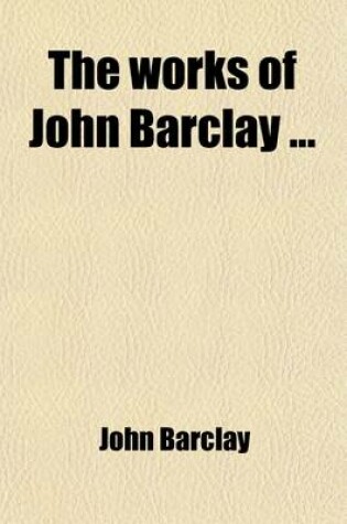 Cover of The Works of John Barclay