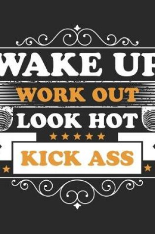 Cover of Wake up work out look hot kick ass