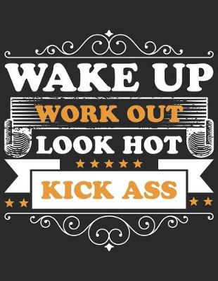 Book cover for Wake up work out look hot kick ass