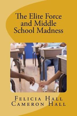 Book cover for The Elite Force and Middle School Madness