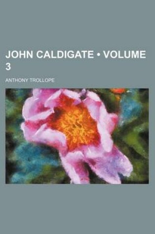 Cover of John Caldigate (Volume 3)