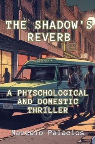 Cover of The Shadow's Reverb A Physchological and Domestic Thriller