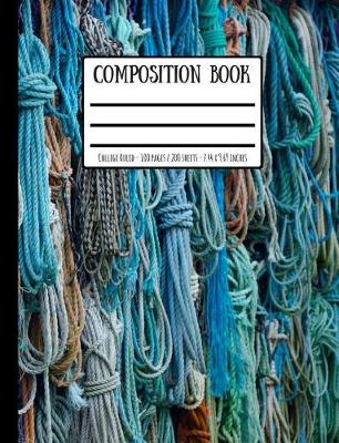 Book cover for Old Sailing Ropes Sheets & Dock Lines Composition Book