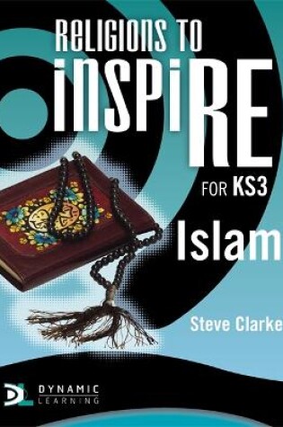 Cover of Religions to InspiRE for KS3: Islam Pupil's Book