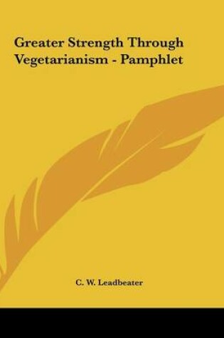 Cover of Greater Strength Through Vegetarianism - Pamphlet