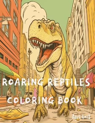 Book cover for Roaring Reptiles Coloring Book