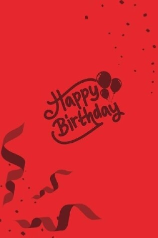 Cover of Happy Birthday Notebook, Blank Write-in Journal, Dotted Lines, Wide Ruled, Medium (A5) 6 x 9 In (Red)