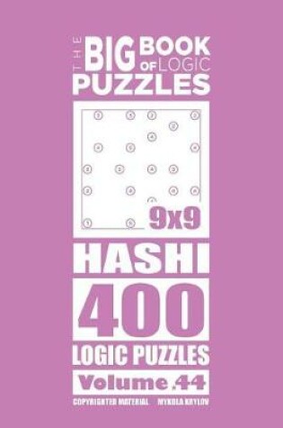 Cover of The Big Book of Logic Puzzles - Hashi 400 Logic (Volume 44)