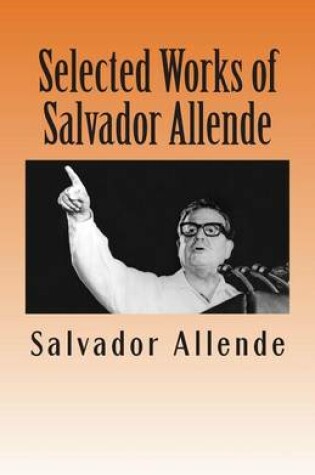 Cover of Selected Works of Salvador Allende