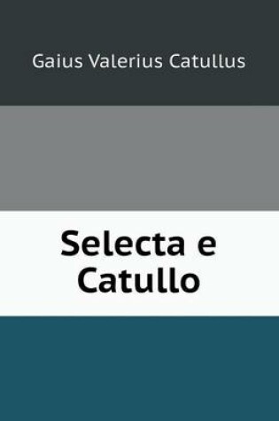Cover of Selecta e Catullo
