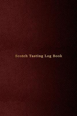 Book cover for Scotch Tasting Log Book