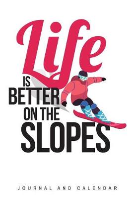 Book cover for Life Is Better on the Slopes