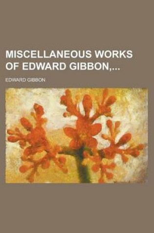 Cover of Miscellaneous Works of Edward Gibbon,