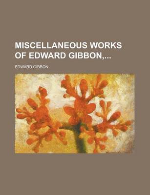 Book cover for Miscellaneous Works of Edward Gibbon,