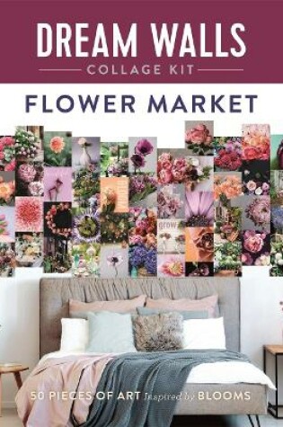 Cover of Dream Walls Collage Kit: Flower Market