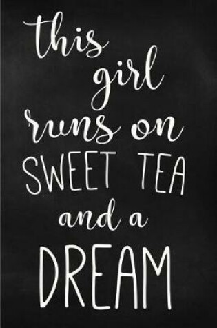 Cover of This Girl Runs on Sweet Tea & a Dream.