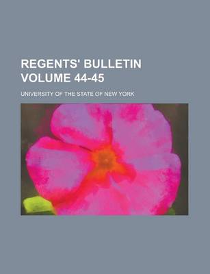 Book cover for Regents' Bulletin Volume 44-45