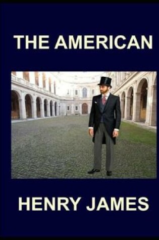 Cover of The American by Henry James Illustrated Edition