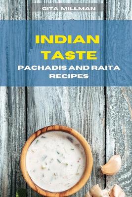 Cover of Indian Taste Pachadis and Raita Recipes