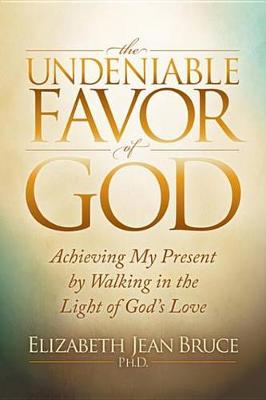 Book cover for The Undeniable Favor of God