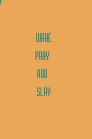 Cover of Wake Pray AMD Slay