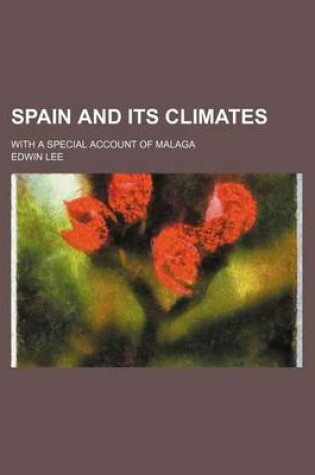 Cover of Spain and Its Climates; With a Special Account of Malaga