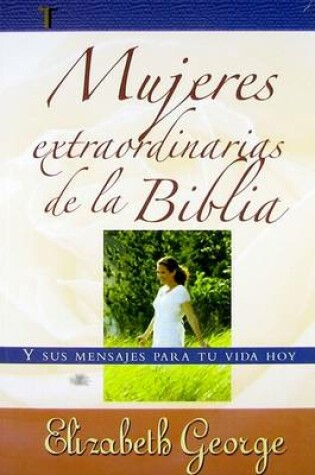 Cover of Mujeres Extraordinarias de la Biblia