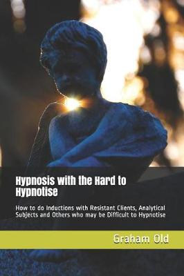 Book cover for Hypnosis with the Hard to Hypnotise