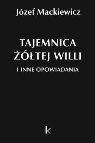 Cover of Tajemnica Zoltej Willi i Inne Opowiadania