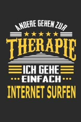 Cover of Andere gehen zur Therapie Ich gehe einfach Internet surfen