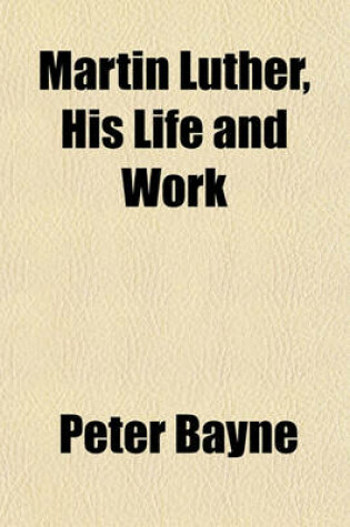 Cover of Martin Luther, His Life and Work