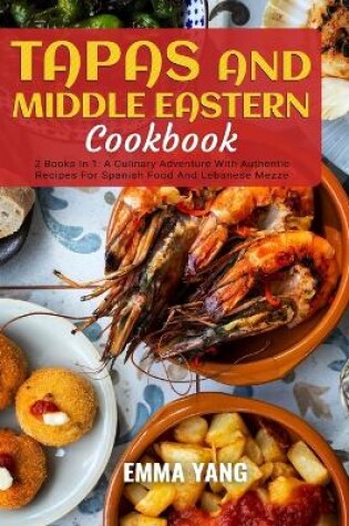 Cover of Tapas And Middle Eastern Cookbook
