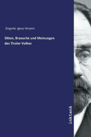 Cover of Sitten, Braeuche und Meinungen des Tiroler Volkes
