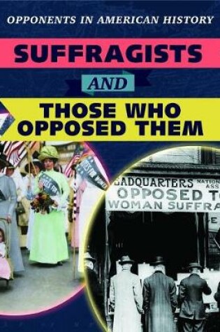 Cover of Suffragists and Those Who Opposed Them