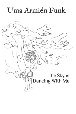 Cover of The Sky is Dancing With Me