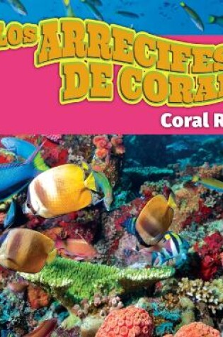 Cover of Los Arrecifes de Coral/Coral Reefs (Spanish)