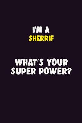 Book cover for I'M A Sherrif, What's Your Super Power?