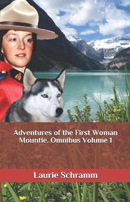 Book cover for Adventures of the First Woman Mountie. Omnibus Volume 1