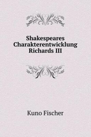 Cover of Shakespeares Charakterentwicklung Richards III