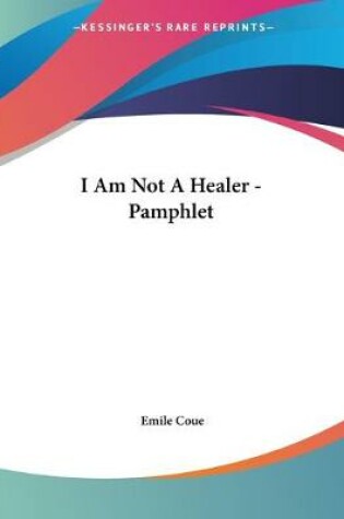 Cover of I Am Not A Healer - Pamphlet