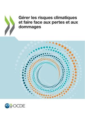 Book cover for G�rer Les Risques Climatiques Et Faire Face Aux Pertes Et Aux Dommages