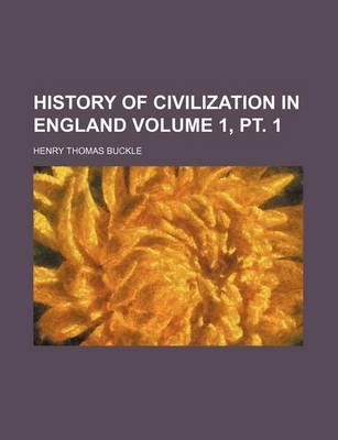 Book cover for History of Civilization in England Volume 1, PT. 1