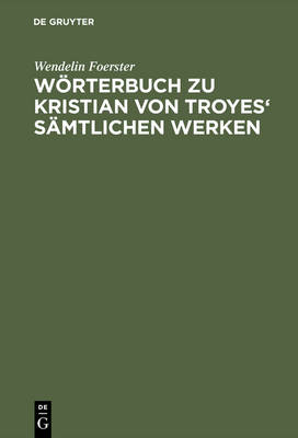 Book cover for Woerterbuch Zu Kristian Von Troyes' Samtlichen Werken