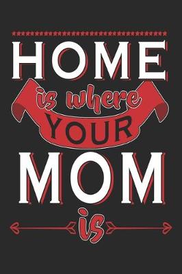 Book cover for Home Is Where Your Mom Is