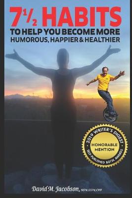 Book cover for 7 1/2 Habits To Help You Become More Humorous, Happier & Healthier