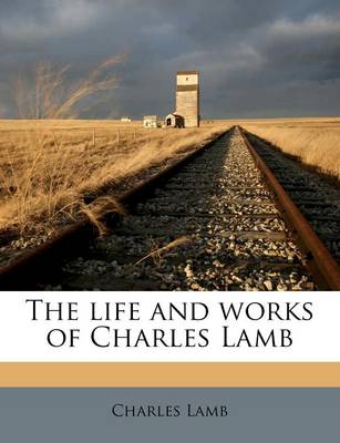 Book cover for The Life and Works of Charles Lamb, in Twelve Volumes, Volume IV