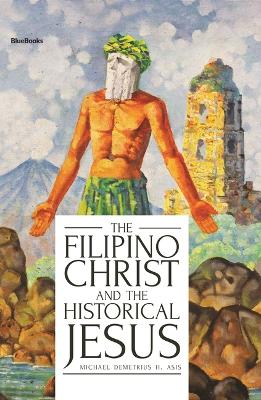 Book cover for The Filipino Christ and the Historical Jesus