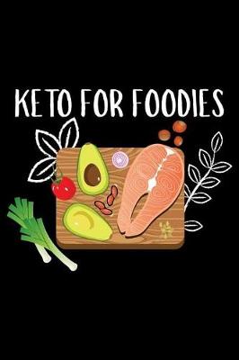 Book cover for Keto For Foodies