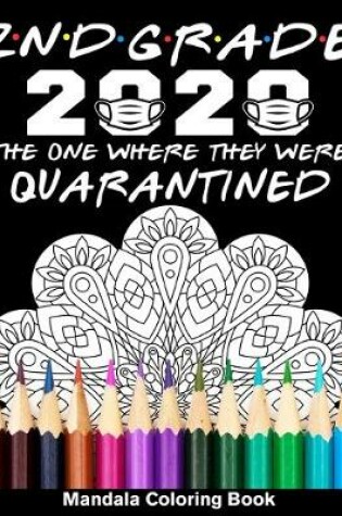 Cover of 2nd Grade 2020 The One Where They Were Quarantined Mandala Coloring Book
